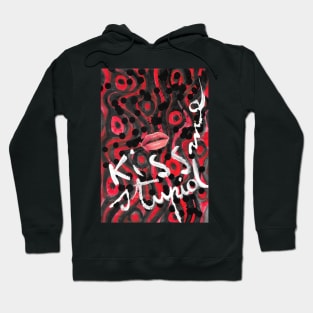 Kiss me stupid - 1 Hoodie